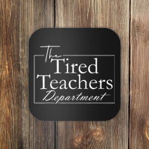 The Tired Teachers Department Teacher Appreciation Day Coaster