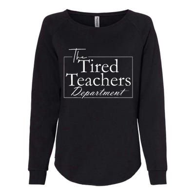 The Tired Teachers Department Teacher Appreciation Day Womens California Wash Sweatshirt