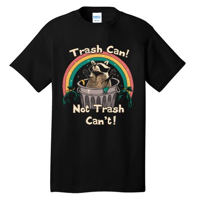 TRASH TALKER Trash Can Not Trash Cant Tall T-Shirt