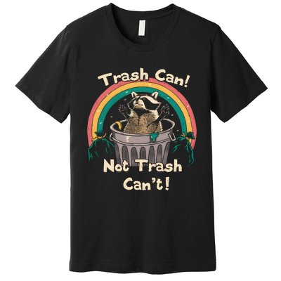 TRASH TALKER Trash Can Not Trash Cant Premium T-Shirt