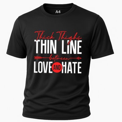Thick Thighs Thin Line Between Love And Hate ValentineS Day Gift Performance Shirt