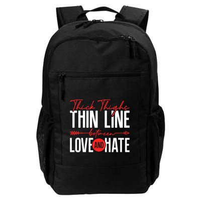 Thick Thighs Thin Line Between Love And Hate ValentineS Day Gift Backpack