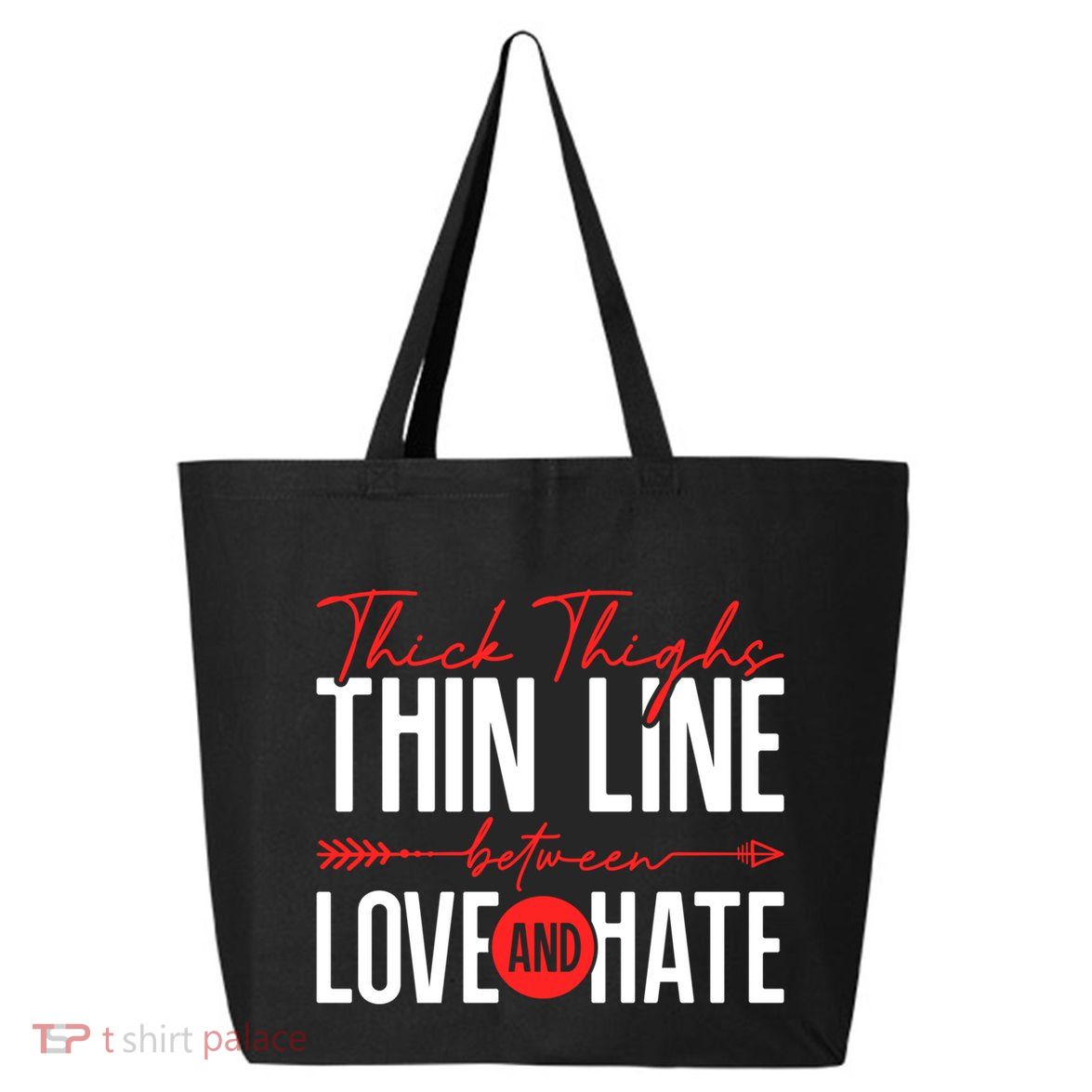 Thick Thighs Thin Line Between Love And Hate ValentineS Day Gift 25L Jumbo Tote