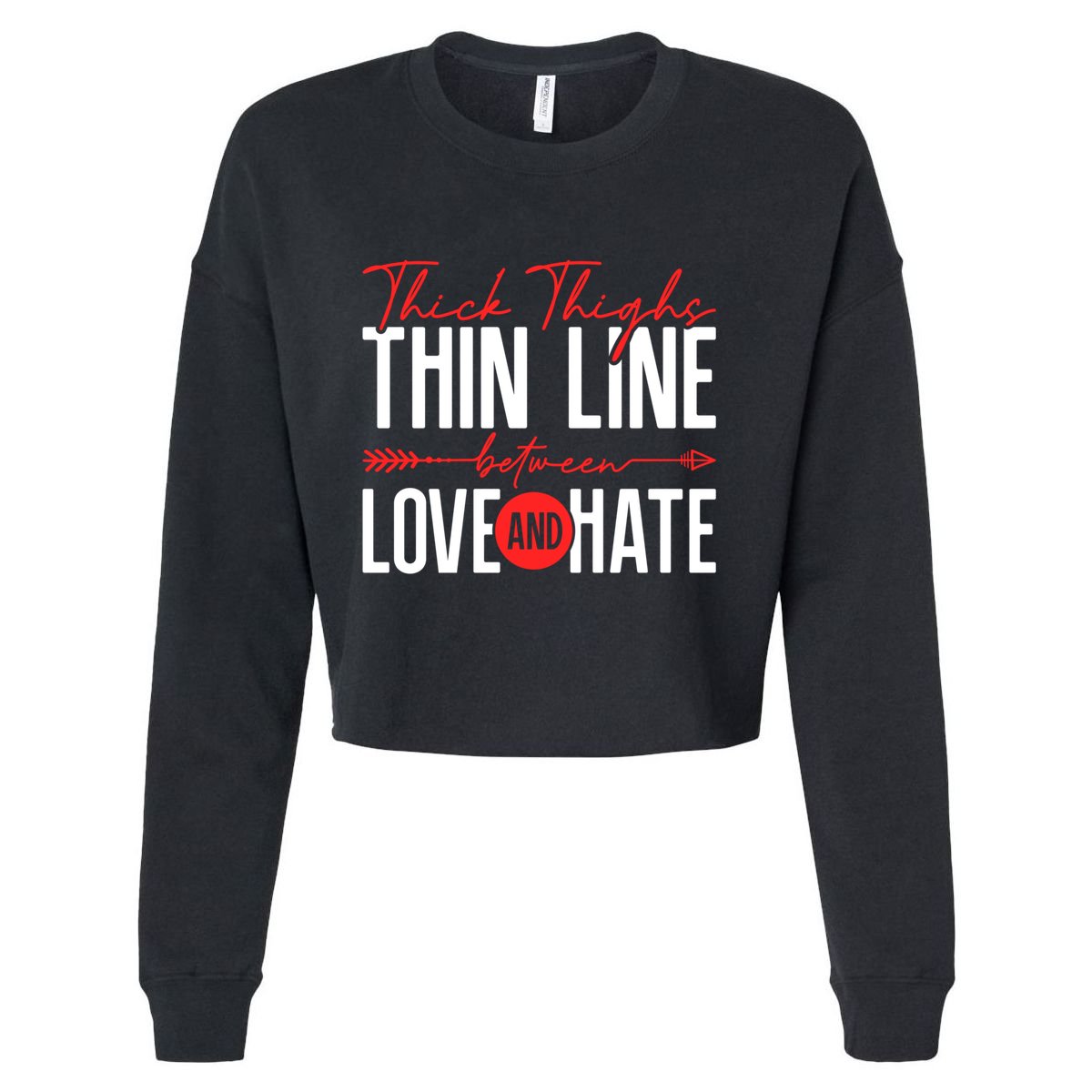Thick Thighs Thin Line Between Love And Hate ValentineS Day Gift Cropped Pullover Crew