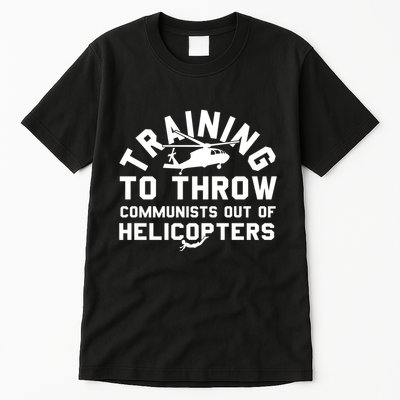 Training To Throw Communists Out Of Helicopters Tall T-Shirt