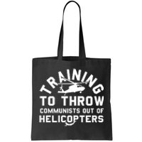 Training To Throw Communists Out Of Helicopters Tote Bag