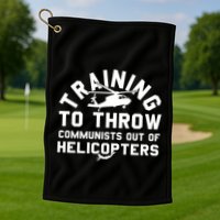 Training To Throw Communists Out Of Helicopters Golf Towel