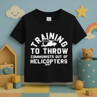 Training To Throw Communists Out Of Helicopters Toddler T-Shirt