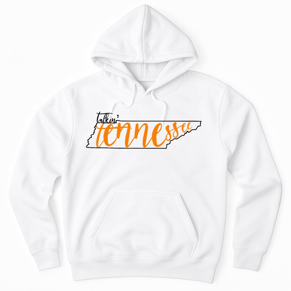 Talkin Tennessee Talking Tennessee Tn Orange White Outfits Hoodie