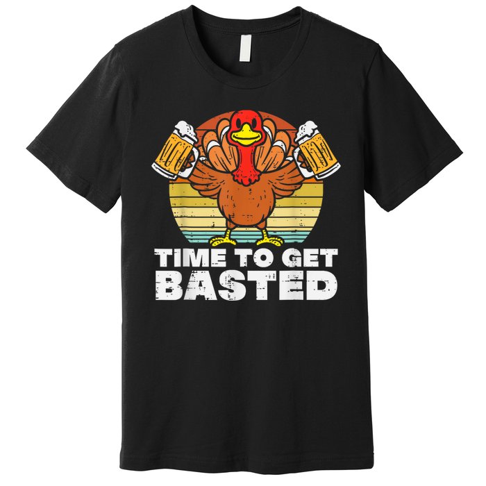 Turkey Time To Get Basted Retro Happy Thanksgiving Premium T-Shirt