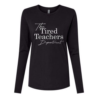 The Tired Teachers Department Teacher Appreciation Day Gift Womens Cotton Relaxed Long Sleeve T-Shirt