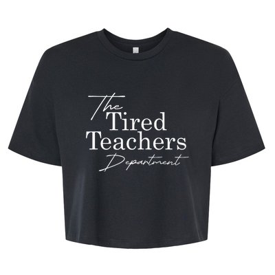 The Tired Teachers Department Teacher Appreciation Day Gift Bella+Canvas Jersey Crop Tee