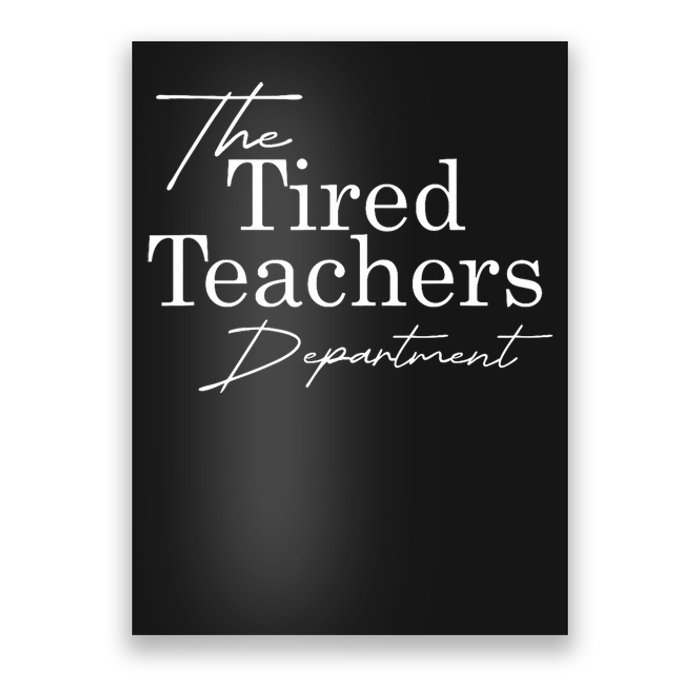 The Tired Teachers Department Teacher Appreciation Day Gift Poster