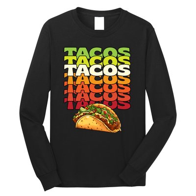 Tacos Tacos Tacos Mexican Tacos Long Sleeve Shirt