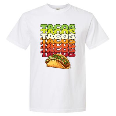 Tacos Tacos Tacos Mexican Tacos Garment-Dyed Heavyweight T-Shirt