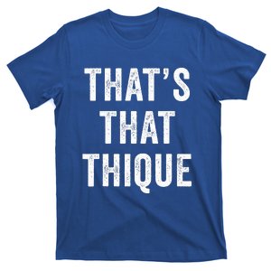 Thats That Thique Cute Concert Outfit T-Shirt