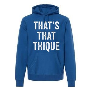 Thats That Thique Cute Concert Outfit Premium Hoodie