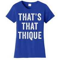 Thats That Thique Cute Concert Outfit Women's T-Shirt