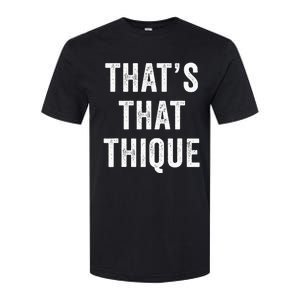 Thats That Thique Cute Concert Outfit Softstyle CVC T-Shirt