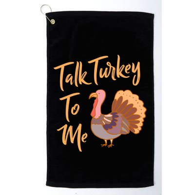 Thankgiving Turkey Talk Turkey To Me Big Meaningful Gift Golf Towel