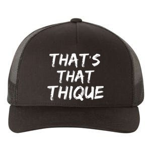 Thats That Thique Yupoong Adult 5-Panel Trucker Hat