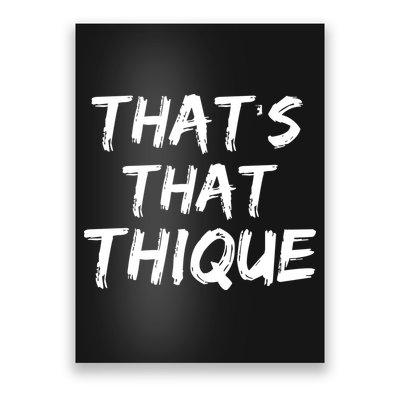 Thats That Thique Poster