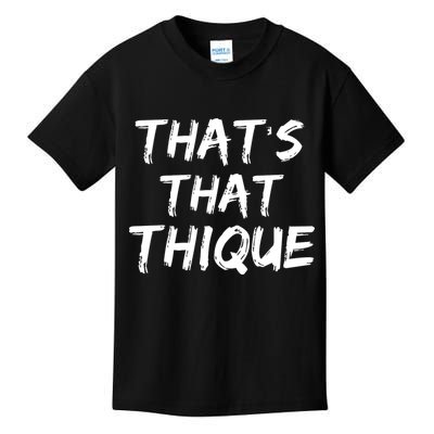 Thats That Thique Kids T-Shirt