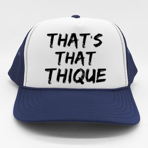 Thats That Thique Trucker Hat