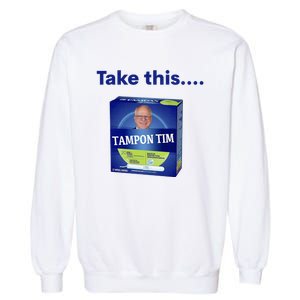 Tampontim Tampon Tim Funny Kamalas Vice President Tim Walz 2024 Garment-Dyed Sweatshirt