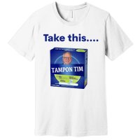 Tampontim Tampon Tim Funny Kamalas Vice President Tim Walz 2024 Premium T-Shirt