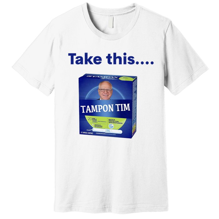 Tampontim Tampon Tim Funny Kamalas Vice President Tim Walz 2024 Premium T-Shirt