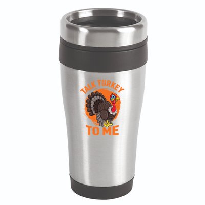 Thankgiving Turkey Talk Turkey To Me Retro Gift 16oz Travel Tumbler