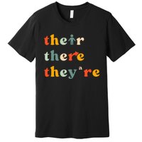 There Their TheyRe English Grammar Teacher Back To School Premium T-Shirt