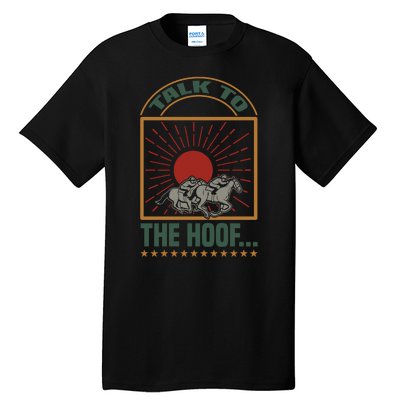 Talk To The Hoof Tall T-Shirt