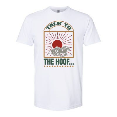 Talk To The Hoof Softstyle CVC T-Shirt