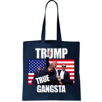 Trump The True Gangster Survived Association Tote Bag