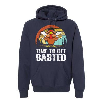 Turkey Time To Get Basted Retro Happy Thanksgiving Premium Hoodie