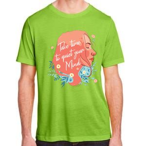 Take Time To Quiet Your Mind Adult ChromaSoft Performance T-Shirt