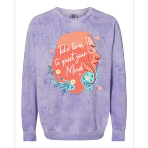 Take Time To Quiet Your Mind Colorblast Crewneck Sweatshirt