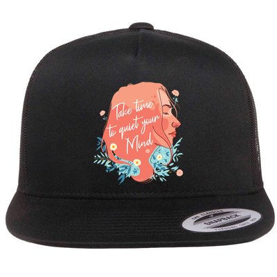 Take Time To Quiet Your Mind Flatbill Hat