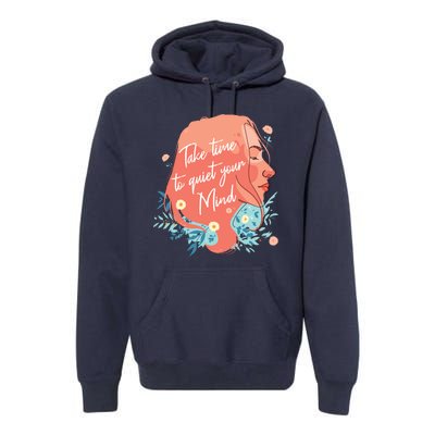 Take Time To Quiet Your Mind Premium Hoodie