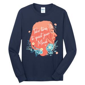 Take Time To Quiet Your Mind Tall Long Sleeve T-Shirt