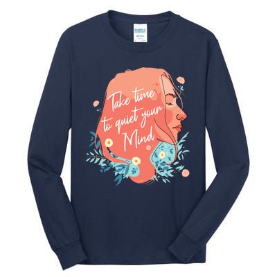 Take Time To Quiet Your Mind Tall Long Sleeve T-Shirt