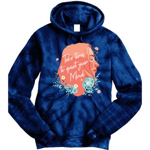 Take Time To Quiet Your Mind Tie Dye Hoodie