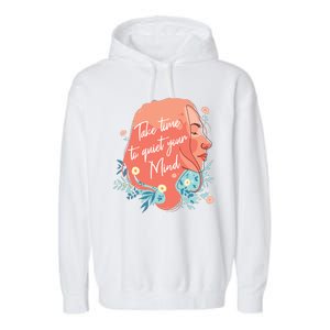 Take Time To Quiet Your Mind Garment-Dyed Fleece Hoodie