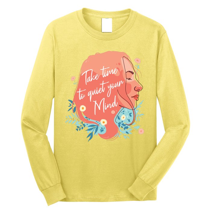 Take Time To Quiet Your Mind Long Sleeve Shirt