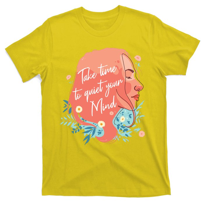 Take Time To Quiet Your Mind T-Shirt