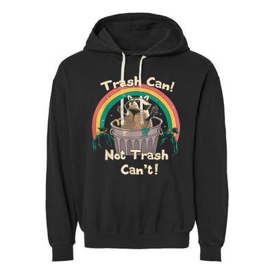 Trash Talker Trash Can Not Trash Can Garment-Dyed Fleece Hoodie