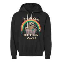 Trash Talker Trash Can Not Trash Can Garment-Dyed Fleece Hoodie