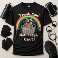 Trash Talker Trash Can Not Trash Can Performance Shirt
